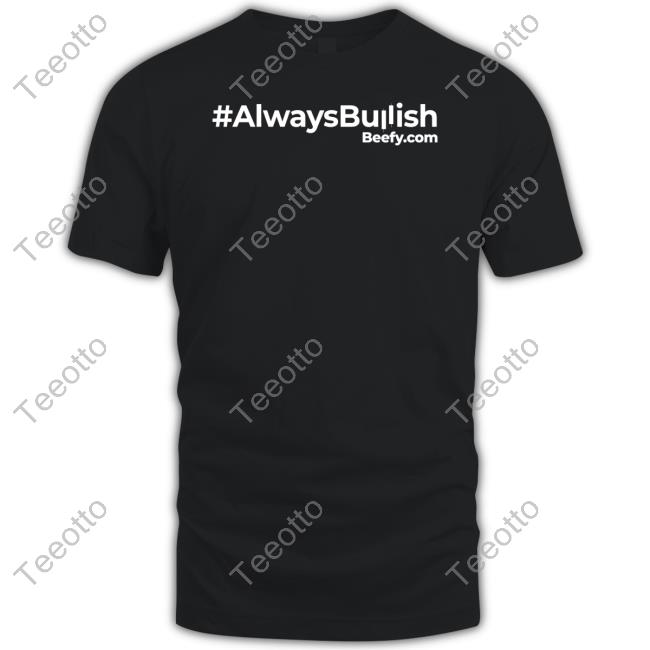 #Alwaysbullish Beefy.Com Hooded Sweatshirt